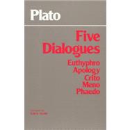 Plato Five Dialogues: Euthyphro, Apology, Crito, Meno, Phaedo 9780915145225