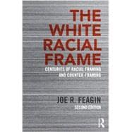 The White Racial Frame: Centuries of Racial Framing and Counter-Framing 9780415635226