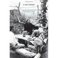 A Far Corner: Life and Art With the Open Circle Tribe 9780803265226
