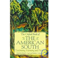 The Oxford Book of the American South; Testimony, Memory, and Fiction