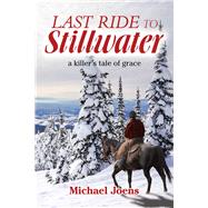 Last Ride to Stillwater 9781796085228
