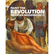 Paint the Revolution 9780300215229