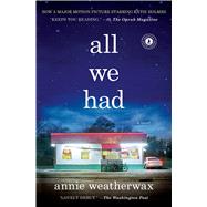All We Had A Novel 9781476755229