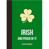 Irish and Proud of It 9781849535229