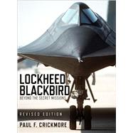 Lockheed Blackbird Beyond the Secret Missions (Revised Edition) 9781472815231