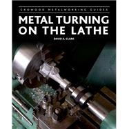 Metal Turning on the Lathe 9781847975232