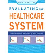 Evaluating the Healthcare System: Effectiveness, Efficiency, and Equity 9781567935233
