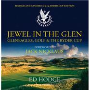 Jewel in the Glen: Gleneagles, Golf & the Ryder Cup 9781909715233