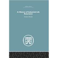 A History of Industrial Life Assurance 9781138865235