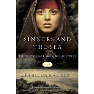 Sinners and the Sea : The Untold Story of Noah's Wife 9781451695236