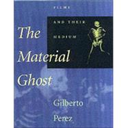 The Material Ghost