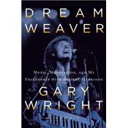 Dream Weaver: Music, Meditation, and My Friendship With George Harrison 9780399165238