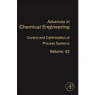 Control and Optimisation of Process Systems 9780123965240
