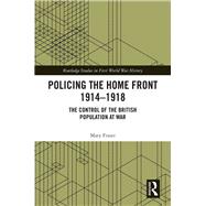 Policing the Home Front in Britain, 1914-1918 9781138565241