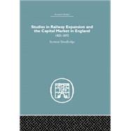 Studies in Railway Expansion and the Capital Market in England: 1825-1873 9781138865242