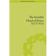 The Invisible Hand of Power: An Economic Theory of Gate Keeping 9781848935242