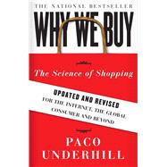 Why We Buy The Science of Shopping--Updated and Revised for the Internet, the Global Consumer, and Beyond 9781416595243