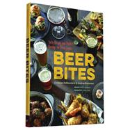 Beer Bites: Tasty Recipes and Perfect Pairings for Brew Lovers 9781452135243