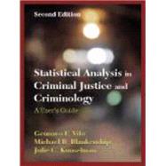 Statistical Analysis in Criminal Justice and Criminology: A User Guide 9781577665243
