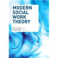 Modern Social Work Theory, Fourth Edition 9780190615246