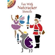 Fun With Nutcracker Stencils