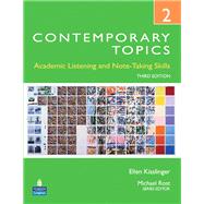 Contemporary Topics 2: Academic Listening and Note-Taking Skills 9780132345248