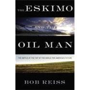 The Eskimo and The Oil Man 9781455525249