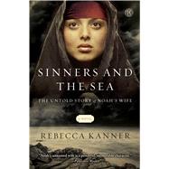 Sinners and the Sea The Untold Story of Noah's Wife 9781451695250