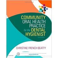 Community Oral Health Practice for the Dental Hygienist 9780323355254