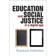 Education and Social Justice in a Digital Age 9781447305255