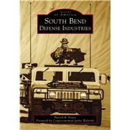 South Bend Defense Industries 9781467105255
