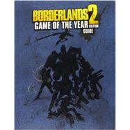 Borderlands 2: Game of the Year Edition Strategy Guide 9780744015256
