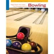 Right Down Your Alley: The Complete Book of Bowling, 7th Edition
