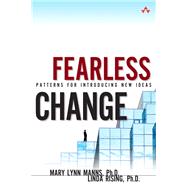 Fearless Change Patterns for Introducing New Ideas (paperback) 9780134395258