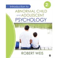 Introduction to Abnormal Child and Adolescent Psychology 9781452225258