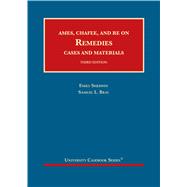 Ames, Chafee, and Re on Remedies, Cases and Materials (University Casebook Series) 3rd Edition 9781684675258