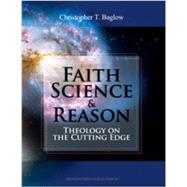 Faith, Science, and Reason: Theology on the Cutting Edge 9781936045259