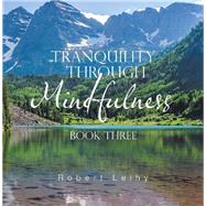 Tranquility Through Mindfulness 9781796045260