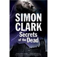 Secrets of the Dead: A Novel of Mummies and Ancient Curses 9781847515261