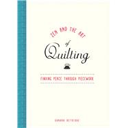 Zen and the Art of Quilting 9781440595264