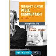 Theology of Work Bible Commentary: Matthew Through Acts 9781619705265