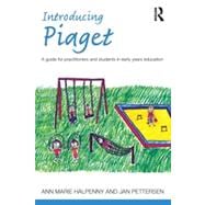 Introducing Piaget: A guide for practitioners and students in early years education 9780415525268