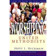 Worshipping With United Methodists: A Guide for Pastors and Church Leaders 9780687335268