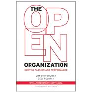 The Open Organization: Igniting Passion and Performance 9781625275271