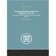 Industrial Britain Under the Regency: The Diaries of Escher, Bodmer, May and de Gallois 1814-18 9781138865273
