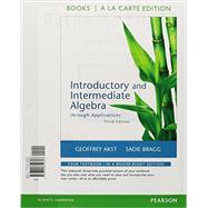 Introductory and Intermediate Algebra through Applications, Books a la Carte Edition Plus NEW MyMathLab with Pearson eText -- Access Card Package 9780321915276