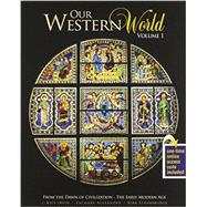 Our Western World: From the Dawn of Civilization - the Early Modern Age 9781465225276