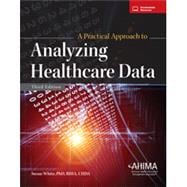 A Practical Approach to Analyzing Healthcare Data 9781584265276