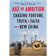 Age of Ambition: Chasing Fortune, Truth, and Faith in the New China 9780374535278