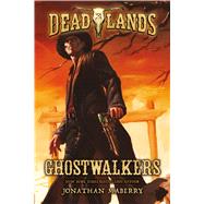 Deadlands: Ghostwalkers 9780765375278